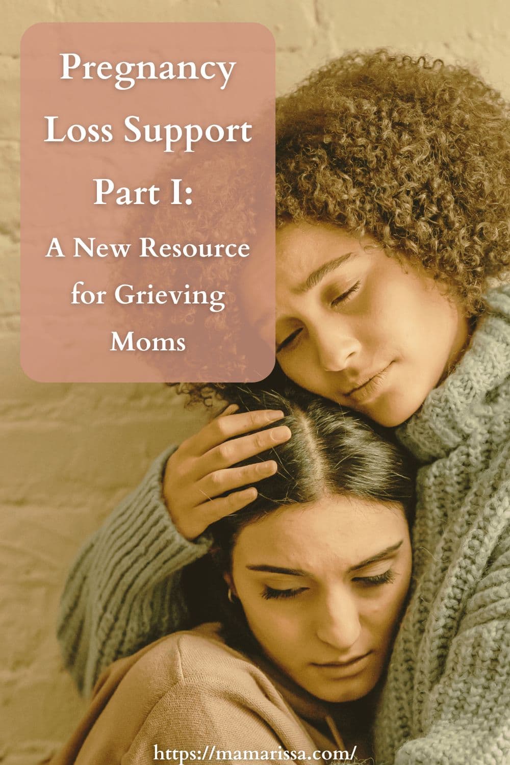 Pregnancy Loss Support Part I: A New Resource for Grieving Moms