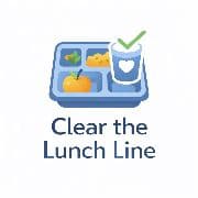 Clear the Lunch Line