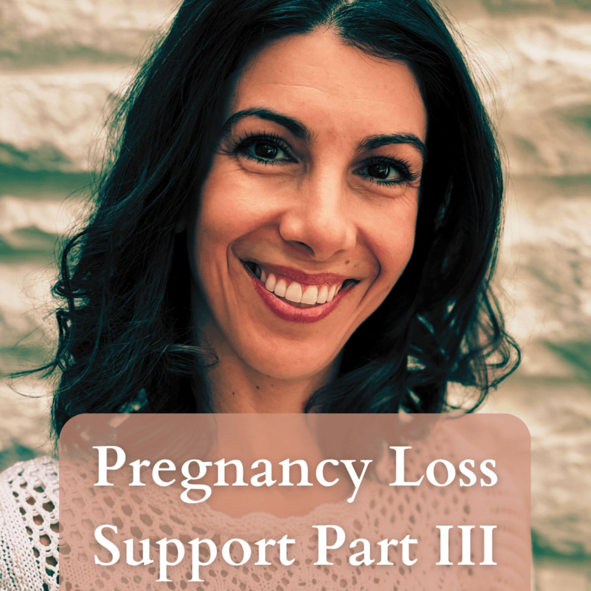 Pregnancy Loss Support Part III: Emily’s Pregnancy Loss Stories