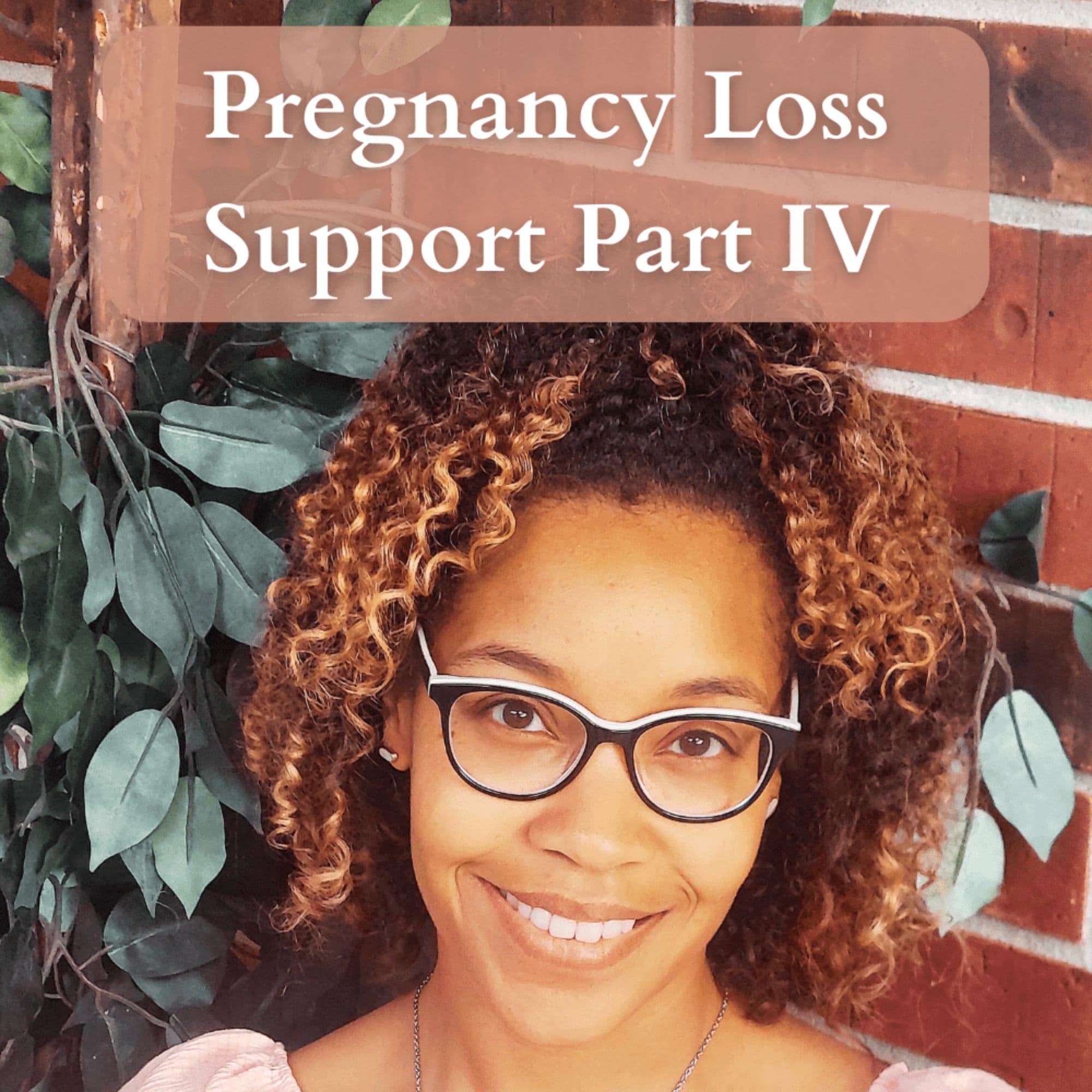 Pregnancy Loss Support Part IV: Jescekia’s Pregnancy Loss Story